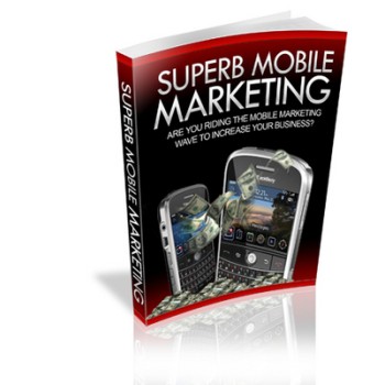 Superb Mobile Marketing MRR Ebook with Giveaway Rights